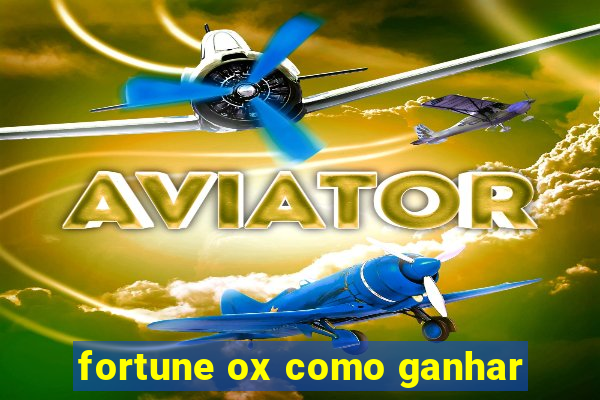 fortune ox como ganhar